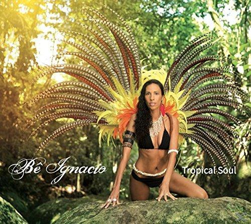 Be Ignacio - Tropical Soul  - (CD)