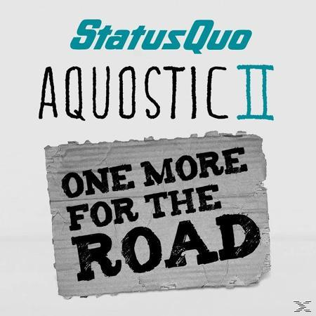 Albumcover, Text 'Status Quo Aquostic II' über einem Papphintergrund mit Text 'One More For The Road'.
