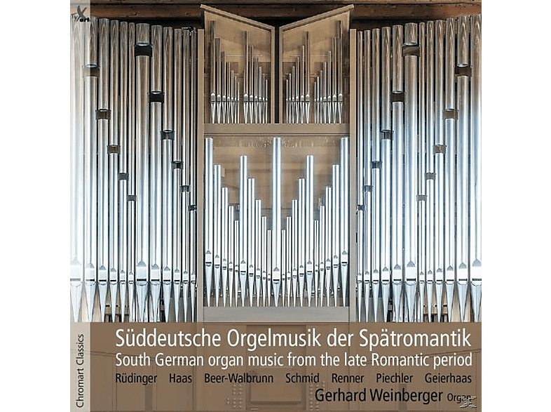 Weinberger Gerhard – Orgelmusik Der Süddeutschen Spätromantik – (CD)