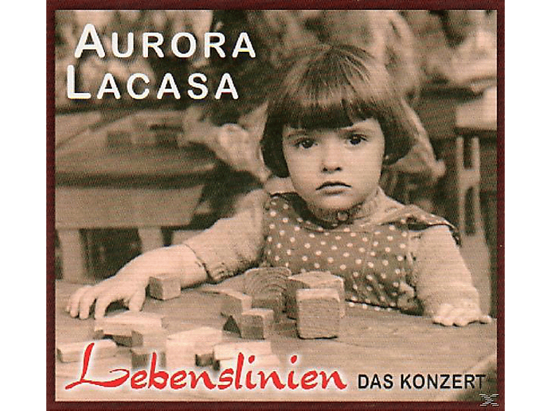 Aurora Lacasa - Lebenslinien.Das Konzert  - (CD)
