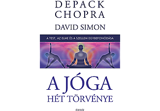 Deepak Chopra - A jóga hét törvénye-A test, az elme és a szellem egybefonódása