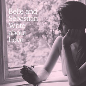 Belle and Sebastian - Write About Love (Vinyl LP (nagylemez))