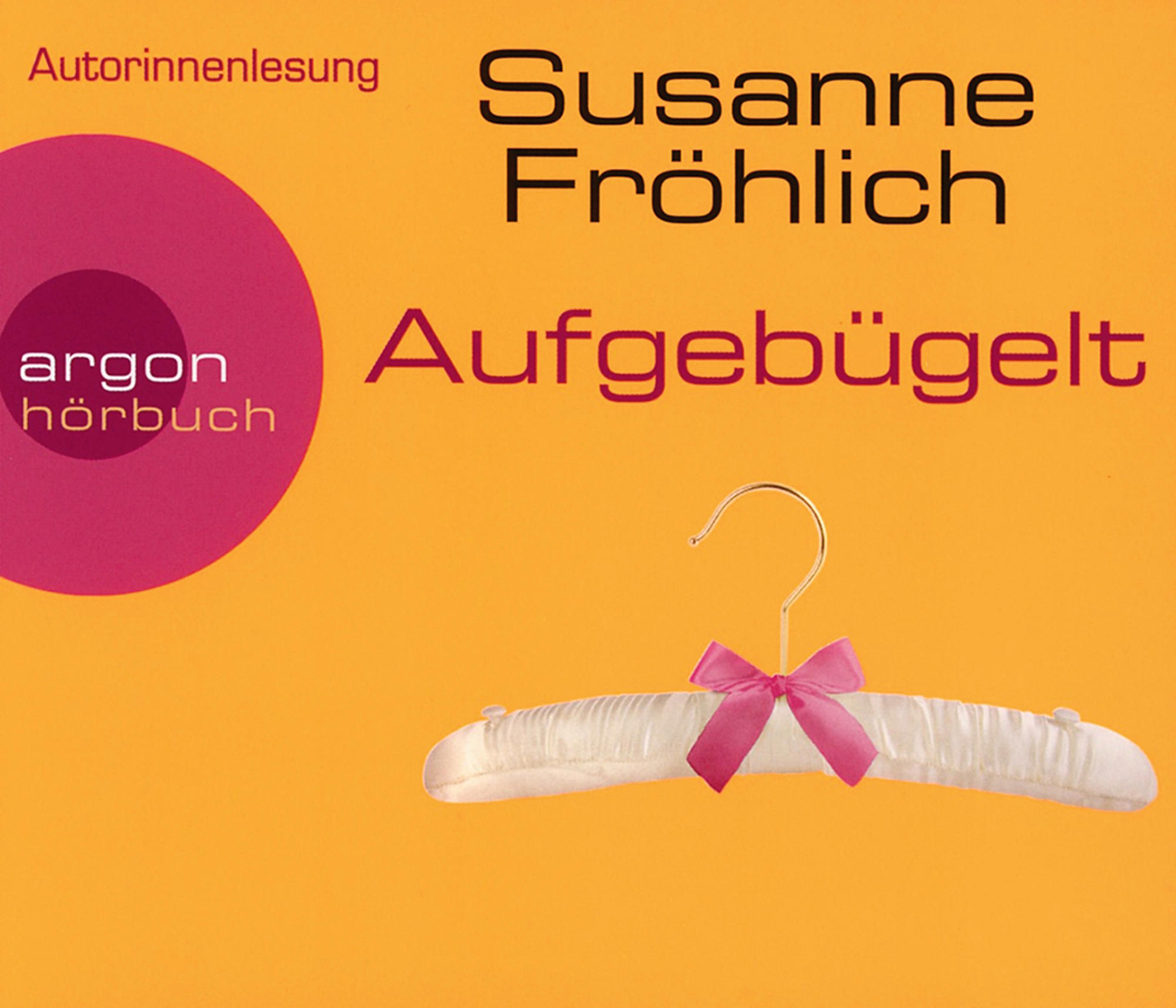 Susanne Fröhlich - Aufgebügelt (Hörbestseller)  - (CD)