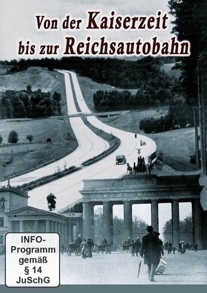 zur Kaiserzeit der Reichsautobahn DVD bis Von