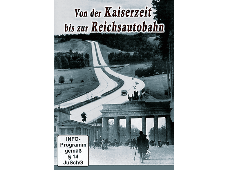 Von der Kaiserzeit bis DVD Reichsautobahn zur