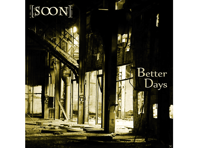 Soon - Better Days - (CD)