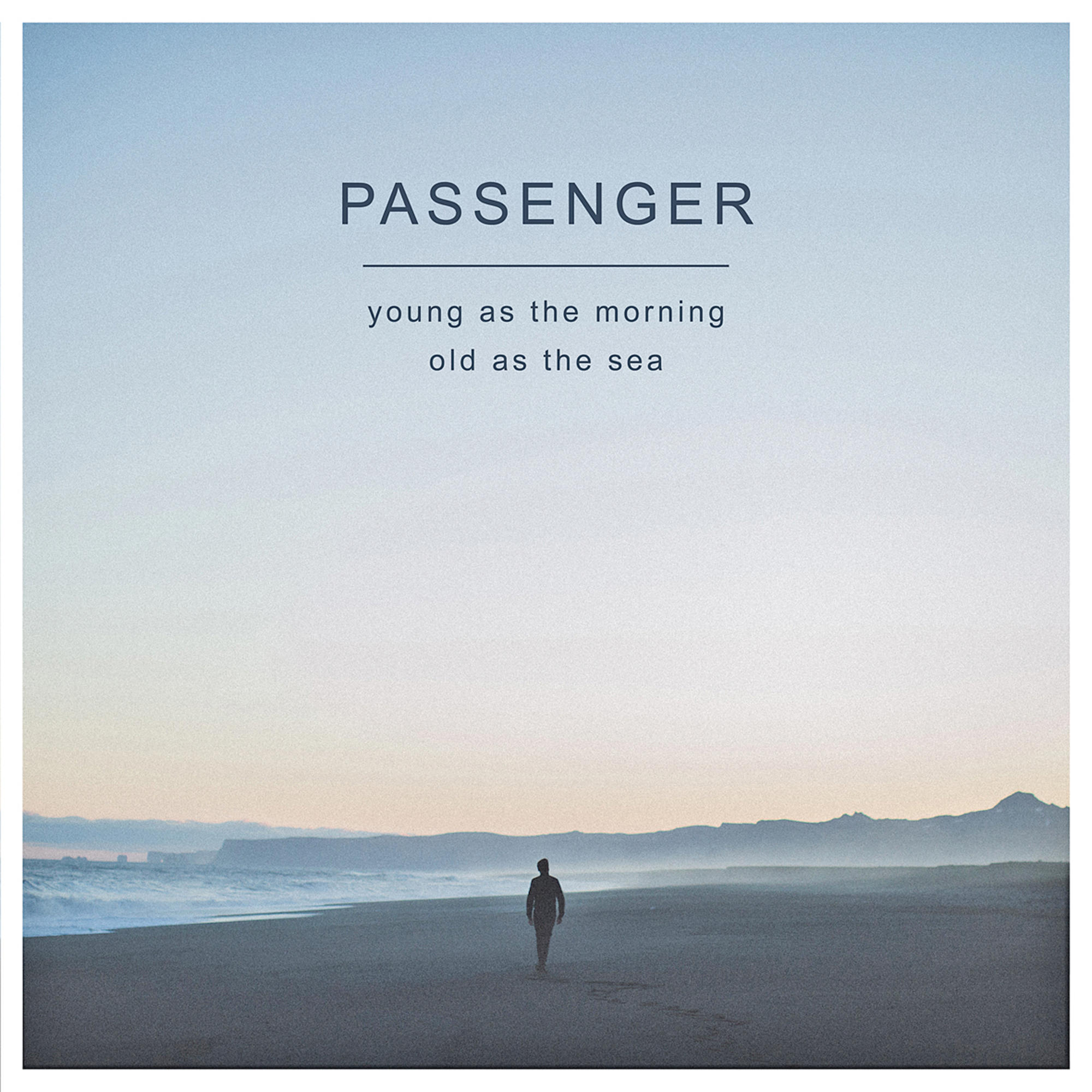 Albumcover mit Text 'PASSENGER' und 'young as the morning old as the sea'. Eine Person geht am Strand entlang.