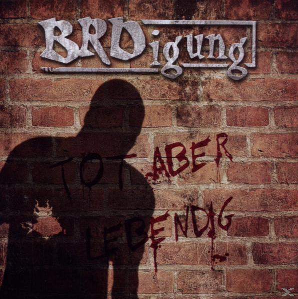 BRDigung - Tot Aber Lebendig  - (CD)
