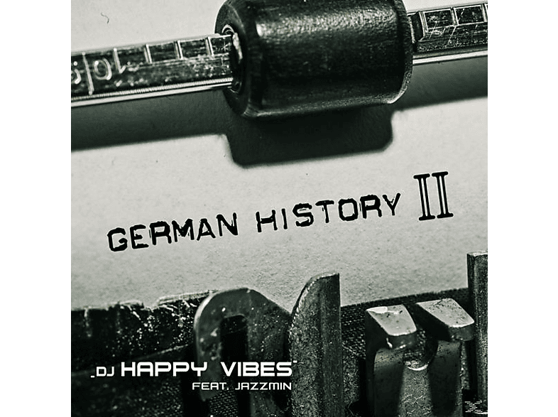 DJ Happy Vibes feat. Jazzmin - German History II  - (Maxi Single CD)