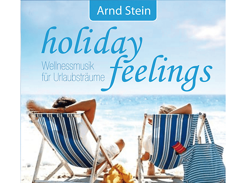 Stein Arnd - Holiday Feelings - Wellnessmusik Für Urlaubsträume - (CD)