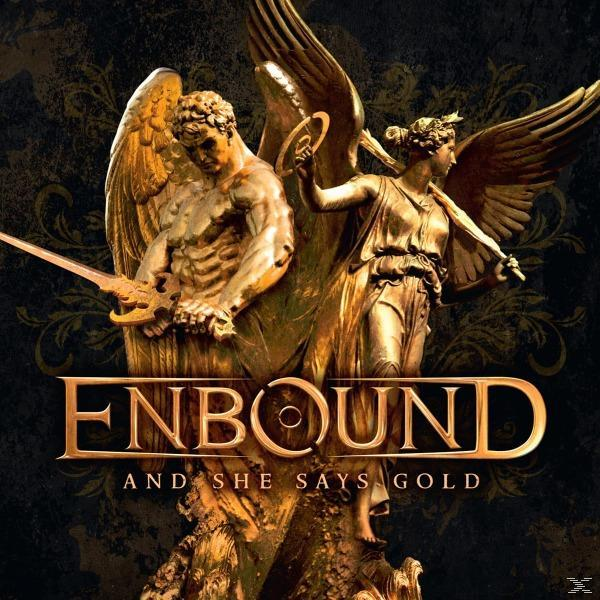 Enbound - And She Says Gold  - (CD)