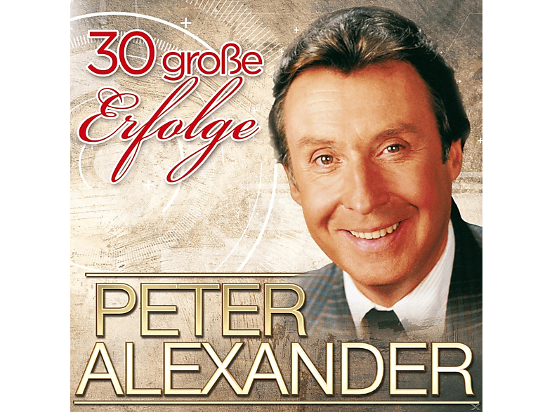 Peter Alexander 30 große ErfolgeJubiläumsed (CD) Peter Alexander auf CD online kaufen SATURN