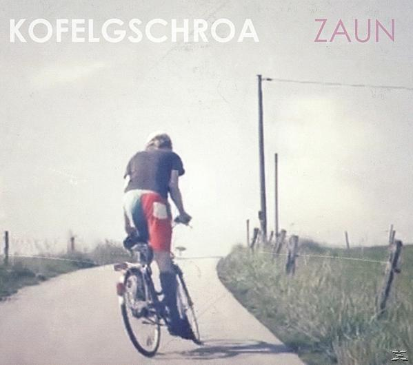 Kofelgschroa - Zaun - (CD)