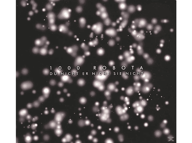 1000 Robota - Du Nicht Er Nicht Sie Nicht - (CD)