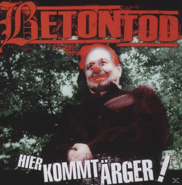Albumcover: Ein Clown mit roten Haaren und Nase, Text 'Hier Kommt Ärger!' und 'Betontod'.