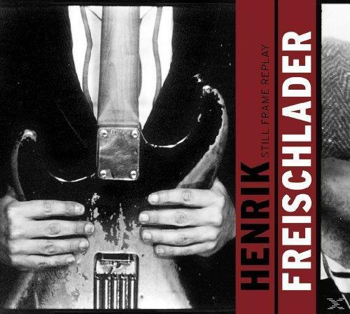 Henrik Freischlader - STILL FRAME REPLAY (180G)  - (Vinyl)