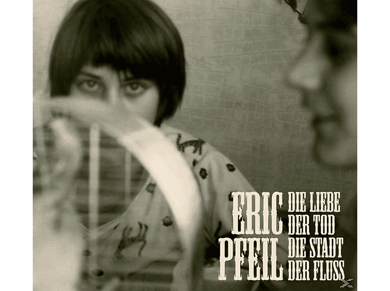 Eric Pfeil - Die Der Stadt, Fluss Liebe, Die Der - Tod, (Vinyl)