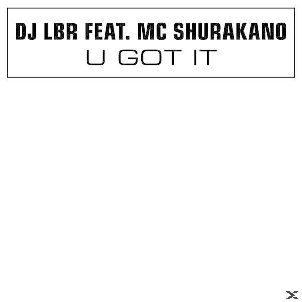 Got It - LBR - SHURAKANO (Vinyl) U FEAT.MC DJ