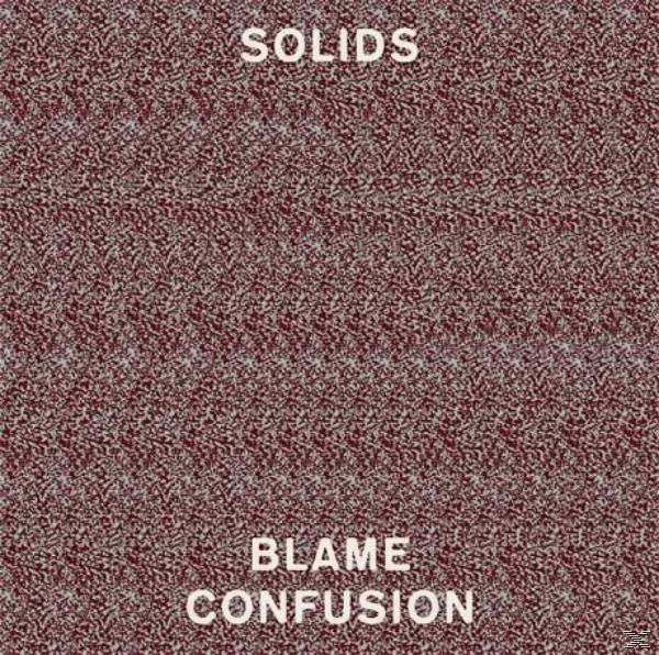 Solids - Blame Confusion  - (Vinyl)