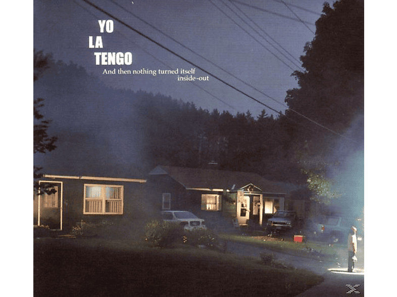 Yo La Tengo Yo La Tengo And Then Nothing Turned Itself InsideOut