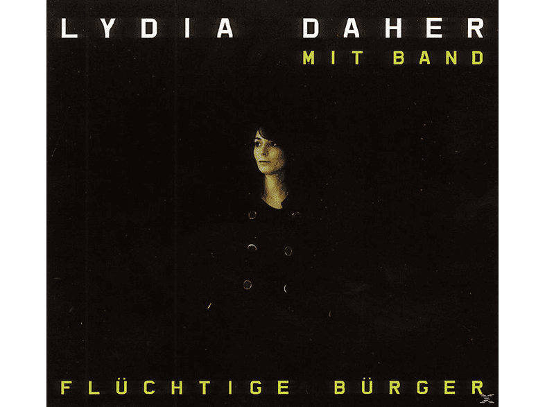 Lydia Daher - Flüchtige Bürger - (CD)