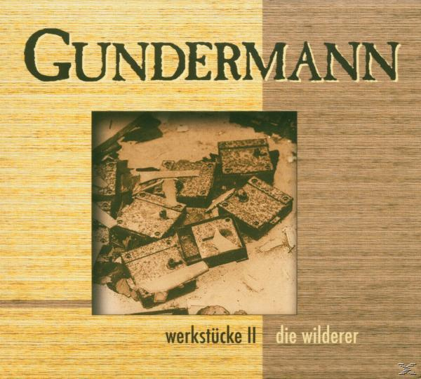 Gerhard & Die Wilderer Gundermann - Werkstücke Ii  - (CD)