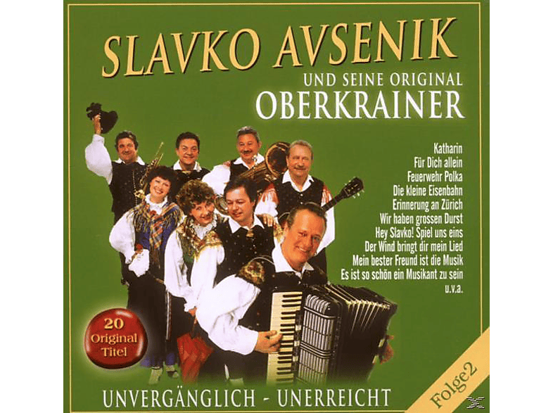 Avsenik, Slavko & Original Oberkrainer, Unvergänglich-Unerreicht, Oberkrainer Seine 2 Und Original Avsenik Seine, (CD) Folge - Slavko 