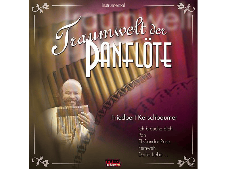 Friedbert Kerschbaumer – Traumwelt Der Panflöte – (CD)