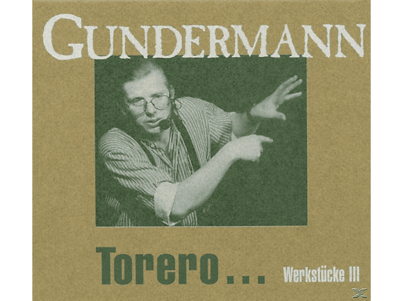 Gerhard Gundermann - Torero.Werkstücke Iii [CD]