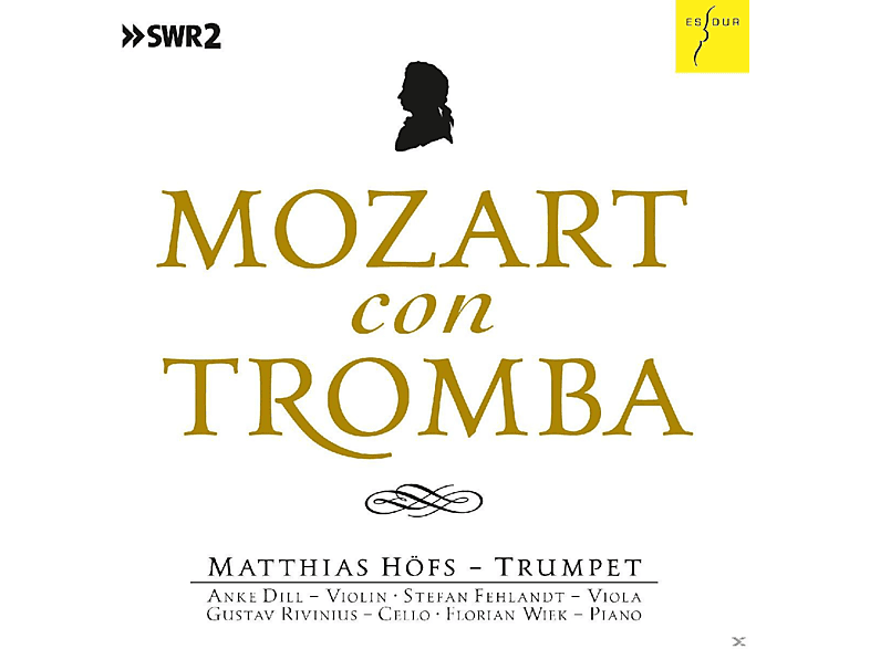 Matthias Höfs, Anke Dill, Stefan Fehlandt, Gustav Rivinius, Florian Wiek – Mozart Con Tromba – (CD)