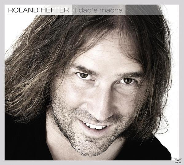 Roland Hefter - I Dad's Macha  - (CD)