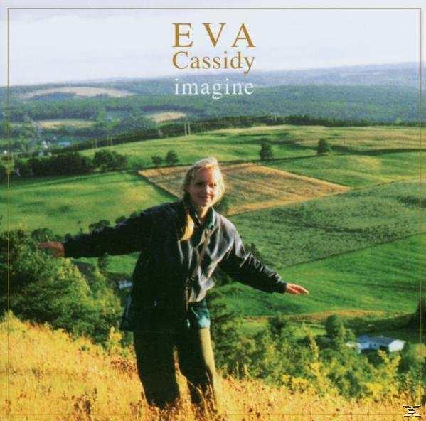 Eva Cassidy Albumcover. Frau mit offenen Armen auf einem Hügel, grüne Felder und Bäume im Hintergrund. Text: Eva Cassidy imagine.