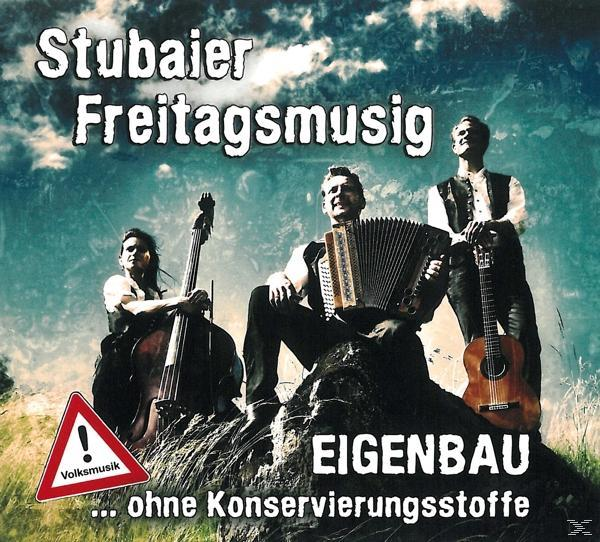 - - (CD) Eigenbau...Ohne Konservierungsstoffe Stubaier Freitagsmusig