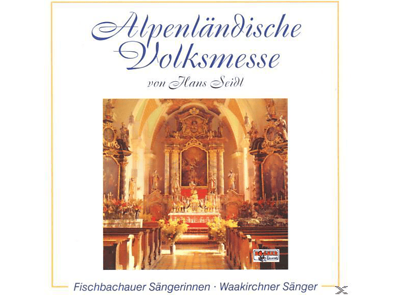 FISCHBACHAUER S. – Alpenländische Volksmesse – (CD)