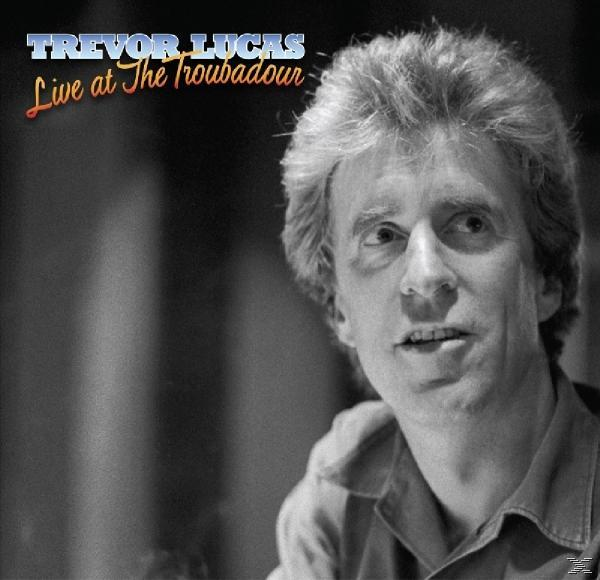 Trevor Lucas - Troubadour The Live (CD) - At