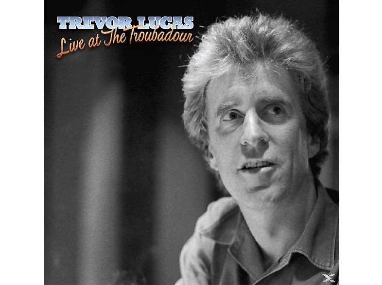 Trevor Lucas - Live At The Troubadour  - (CD)