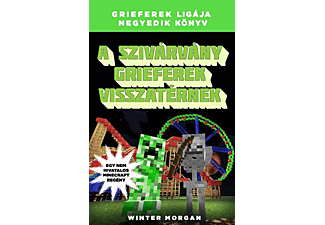 Winter Morgan - A szivárvány grieferek visszatérnek - Grieferek ligája 4. Egy nem hivatalos Minecraft regény