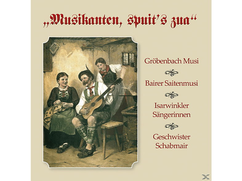 (CD) - Musikanten, - Gröbenbach/Bairer/Isarwinkler/Schabmair Zua Spuit\'s