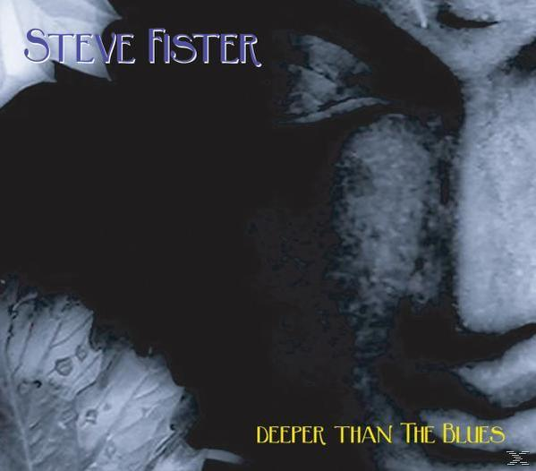 Steve Fister - Deeper Than The Blues  - (CD)