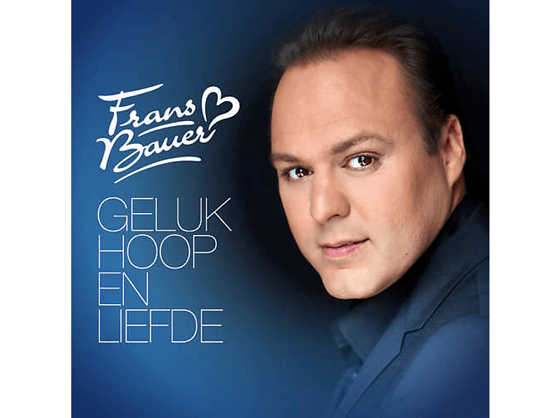Frans Bauer - Geluk Hoop En Liefde CD