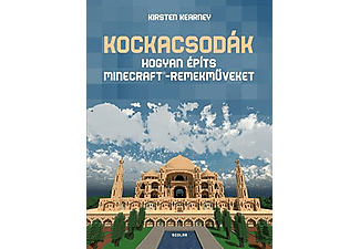 Kirsten Kearney - Kockacsodák – Hogyan építs Minecraft-remekműveket