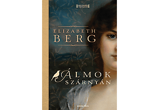 Elizabeth Berg - Álmok szárnyán