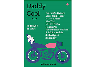McMenemy Márk - Daddy Cool - Vagányok és apák