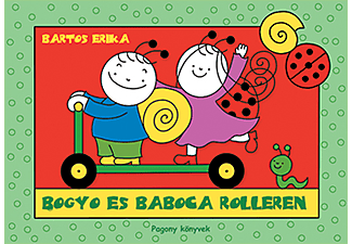 Bartos Erika - Bogyó és Babóca rollerezeik