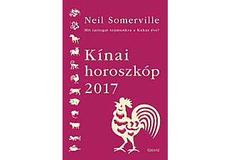 Neil Somerville - Kínai horoszkóp 2017 - Mit tartogat számunkra a kakas éve?