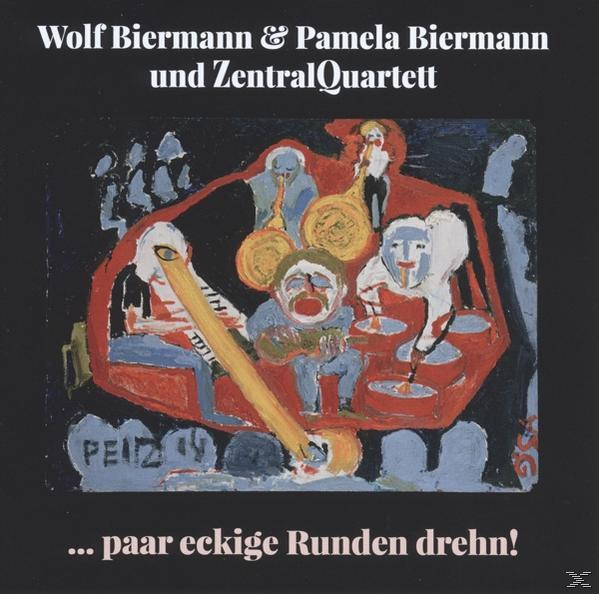 drehn! (CD) Runden ...paar Biermann, Pamela - - eckige Wolf Biermann Zentralquartet,