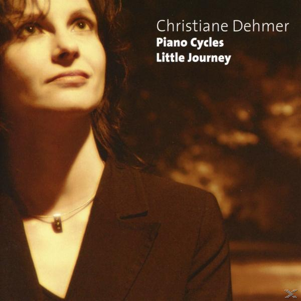 Christiane Dehmer - Little Journey-Piano Cycles  - (CD)