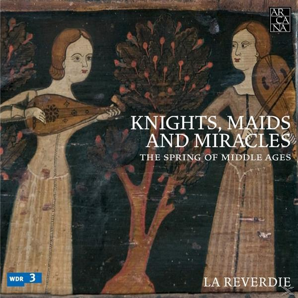 La Reverdie - Knights,Maids and Miracles-The Spring of Middle  - (CD)