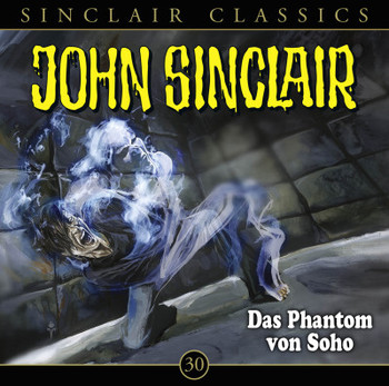 John Sinclair Classics-folge 30 - Das Phantom von Soho  - (CD)