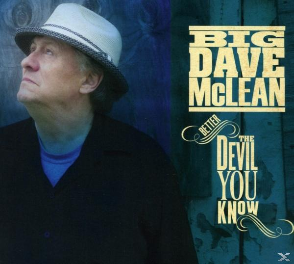 Big Dave Mclean - Better The Devil You Know  - (CD)